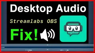 Streamlabs OBS How to FIX No Desktop Audio!