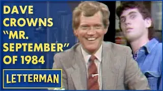 Dave Crowns A New "Mr. September" | David Letterman