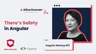 "There’s Safety in Angular" - J. Alisa Duncan | #11 Angular Meetup