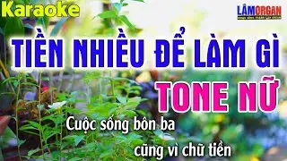 Tiền Nhiều Để Làm Gì Karaoke [ Tone Nữ ] Sáng Tác Tuấn Khương - Beat Karaoke Nhạc Sống 2022