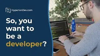 So, you want to be a developer?