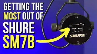 How to get the MOST out of Shure SM7B (Bass Roll-Off & Presence Boost)