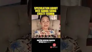 SPECULATION ABOUT VICE GANDA SUING CRISTY FERMIN #CristyFermin #Vice