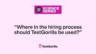 Where in the hiring process should TestGorilla be used?