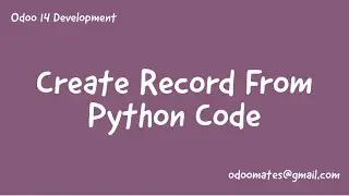 34.How To Create Record From Code In Odoo || Add Record To Model From Wizard In Odoo