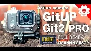 GitUP Git2 (PRO) - Полный обзор + сравнение с SJ5000X, Xiaomi YI и GitUP Git1!  GearBest.com