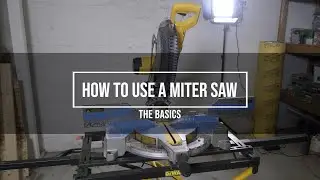 How To Use a Miter Saw