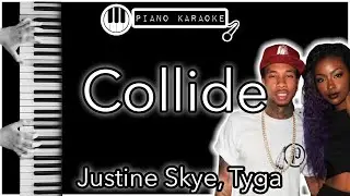 Collide - Justine Skye, Tyga - Piano Karaoke Instrumental