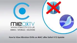 How to view Hikvision DVRs on MAC OSX after Safari V12 Update