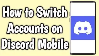 How to Switch Accounts on Discord Mobile