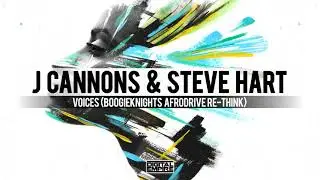 J CANNONS, Steve Hart - Voices (BoogieKnights AfroDrive Re-Think)