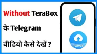 Without Terabox Telegram Video Kaise Dekhe | Telegram Channel Link Without Terabox Open