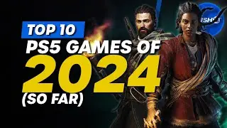 Top 10 Best PS5 Games Of 2024 (So Far) - April 2024 Edition