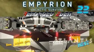 Empyrion GS Reforged Eden v 1.10 Atlantis Next #22 Наконец то дома !)