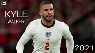 Kyle Walker 2021 ▪ Skills, Assists & Tackles