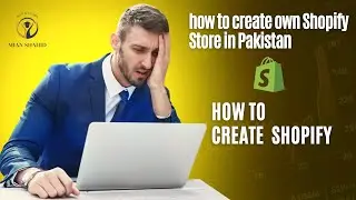 how to create Shopify | Create Your Own Shopify Store Pakistan|Design A Shopify Store | Step-by-step