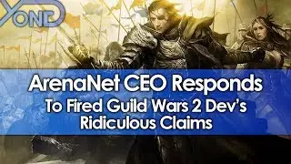 ArenaNet CEO Responds to Fired Guild Wars 2 Dev's Ridiculous Claims