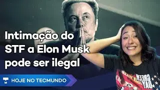 Intimação do STF a Elon Musk pode ser ILEGAL, Xiaomi tem PREJUÍZO