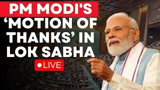 PM Modi In Lok Sabha LIVE | Modi To Reply On Motion Of Thanks | Rajya Sabha LIVE | Budget Session