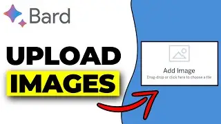 How To Upload Images To Google Bard (2024 NEW!)