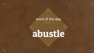 abustle: meaning and usage