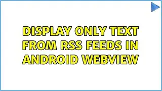 display only text from rss feeds in android webview