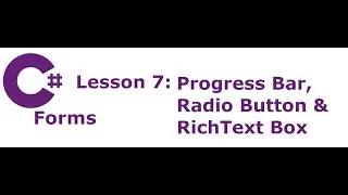 C# Forms Lesson 7:  Progress Bar, Radio Button & a RichText Box