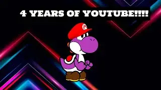 4 YEARS OF YOUTUBE!!!