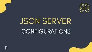 JSON Server Tutorial - 11 - Configurations