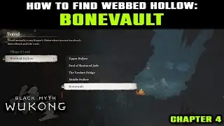 BONEVAULT Location Guide - Shrine | Webbed Hollow | Chapter 4 | Black Myth Wukong