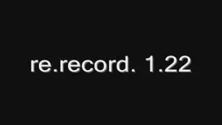 re.record.1.22
