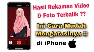 Cara Agar Video Kamera Depan Tidak Terbalik iPhone