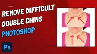 How To Remove (Difficult) Double Chin - Photoshop CC