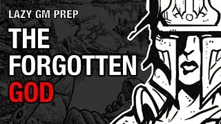 The Forgotten God – Shadowdark Gloaming Session 38 Lazy GM Prep