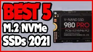 Best Fastest M.2 NVMe SSDs 2021