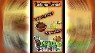 Tantangan Coment (Main Plant Vs Zombie?! #18)