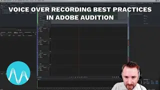 Voice Over Recording Best Practices in Adobe Audition