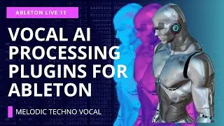 Vocal Processing in ABLETON LIVE MELODIC TECHNO VOCAL AI