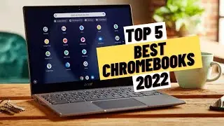 TOP 5  Best ChromeBooks (2022)