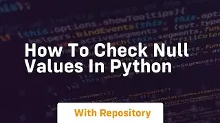 how to check null values in python