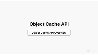 Object Cache API Overview