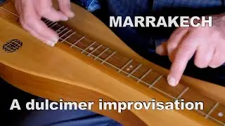 MARRAKECH - a dulcimer improvisation