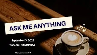 Ask Me Anything (09/13/2024)