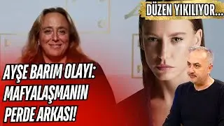 AYŞE BARIM OLAYI: Dizi Dünyasındaki MAFYALAŞMANIN Perde Arkası!