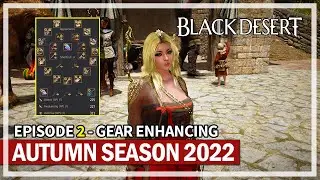 Maehwa Gear Enhancing - Episode 2 - Autumn Season 2022 | Black Desert