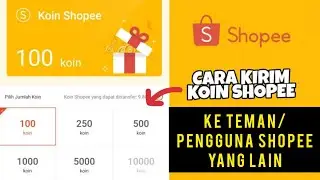 CARA KIRIM KOIN SHOPEE KE TEMAN ATAU AKUN LAIN 