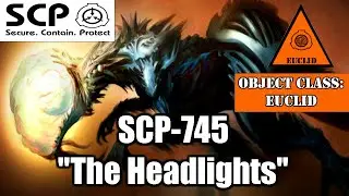 SCP-745 The Headlights | object class euclid