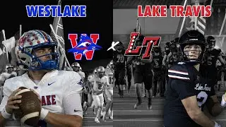 #12 Westlake v #6 Lake Travis CENTEX TOP RIVALRY BATTLE OF THE LAKES 2024 Texas High School Football