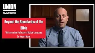 Beyond the Boundaries of the Bible with Dr. Jeremy Hultin