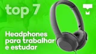 TOP 7 MELHORES FONES DE OUVIDO para TRABALHAR e ESTUDAR